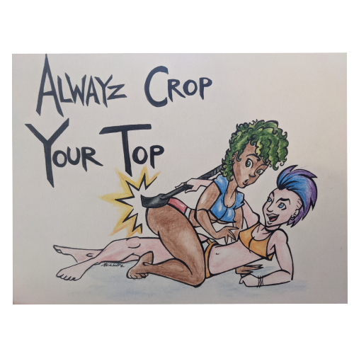 Alwayz Crop Your Top Art Print